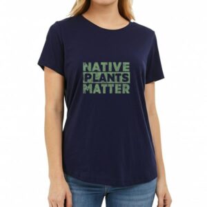 Vibeintee Native Plants Matter Gardening T-Shirt