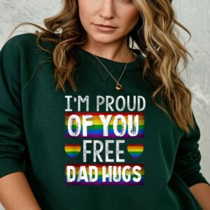 Vibeintee Proud Of You Free Dad Hugs Sweater